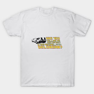 Are You Telling Me, A Delorean Time Machine T-Shirt